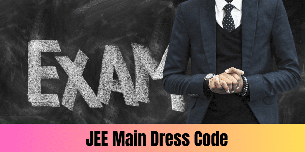 JEE Main Dress Code