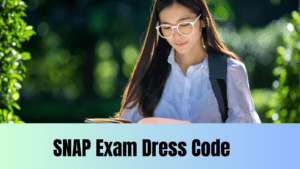 Read more about the article SNAP Exam Dress Code 2024, Exam Day Guidelines