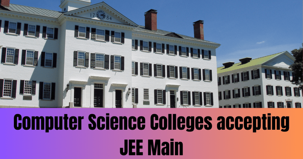 Computer Science Engineering Colleges accepting JEE Main score