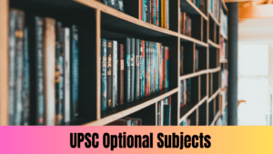 Read more about the article UPSC Optional Subjects List