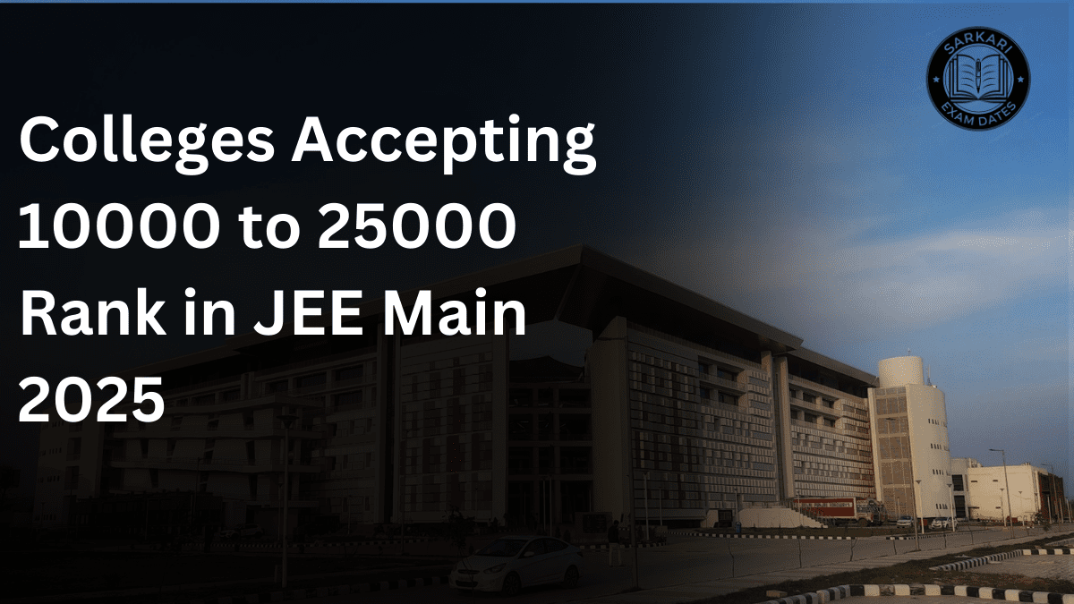 Colleges Accepting JEE Main Rank 10000 to 25000