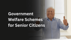 Government Welfare Schemes for Senior Citizens