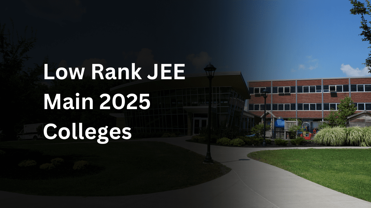 Low Rank JEE Main 2025 Colleges