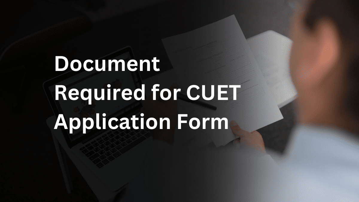 Document Required for CUET Application Form